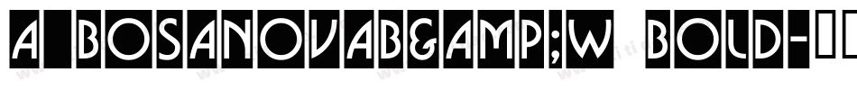 a_BosaNovaB&W Bold字体转换